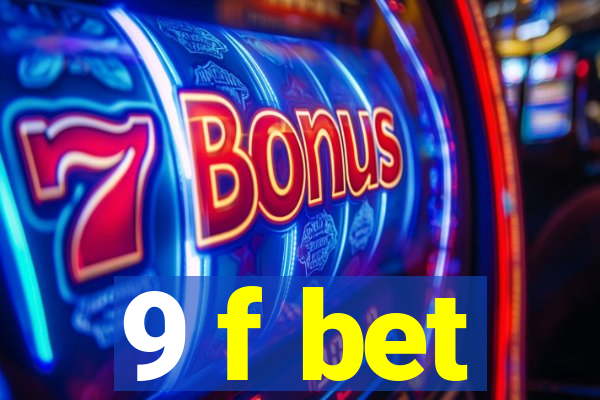 9 f bet